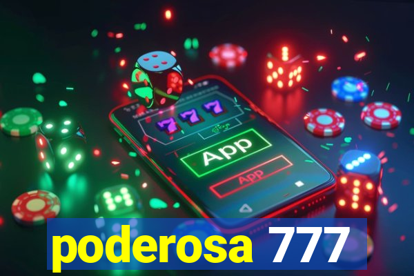 poderosa 777